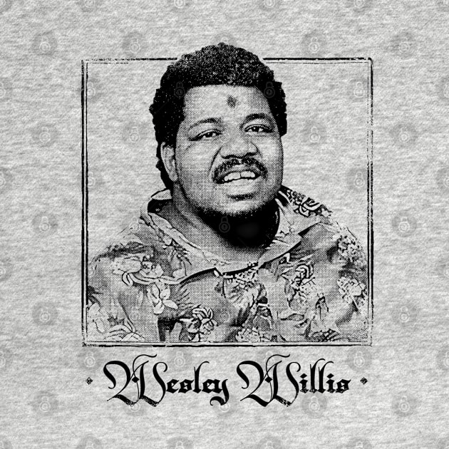 Wesley Willis / Original Retro Style Design by DankFutura